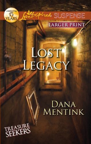 Lost Legacy (Treasure Seekers, 1) by Dana Mentink