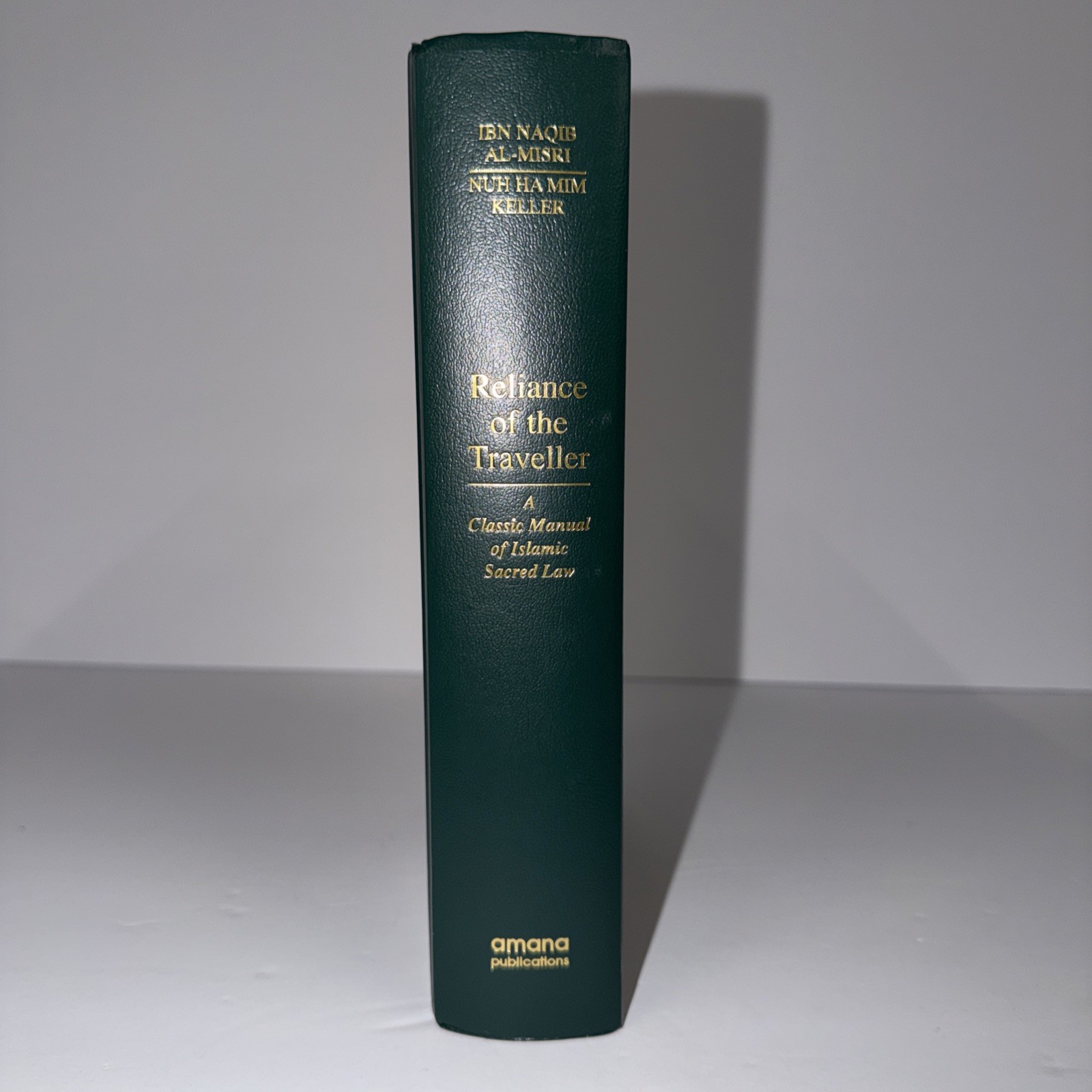 Reliance of the Traveller: A Classic Manual of Islamic Sacred Law
