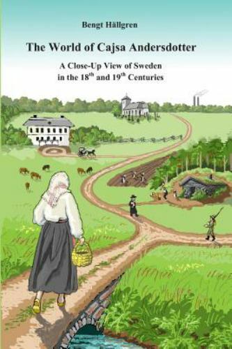 The world of Cajsa Andersdotter: A close-up view of Sweden in the 18th and 19th