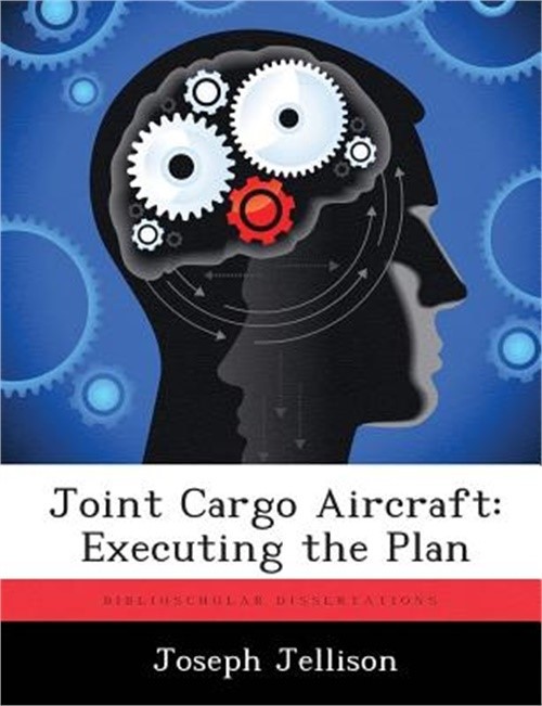 Joint Cargo Aircraft: Executing the Plan (Paperback or Softback)