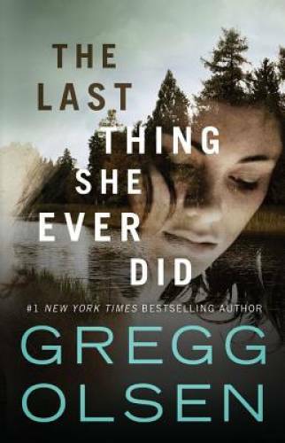 The Last Thing She Ever Did – Paperback By Olsen, Gregg – VERY GOOD
