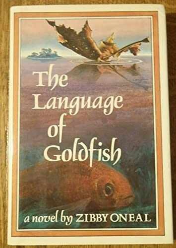 The Language of Goldfish – Hardcover, by Oneal Zibby – Acceptable j