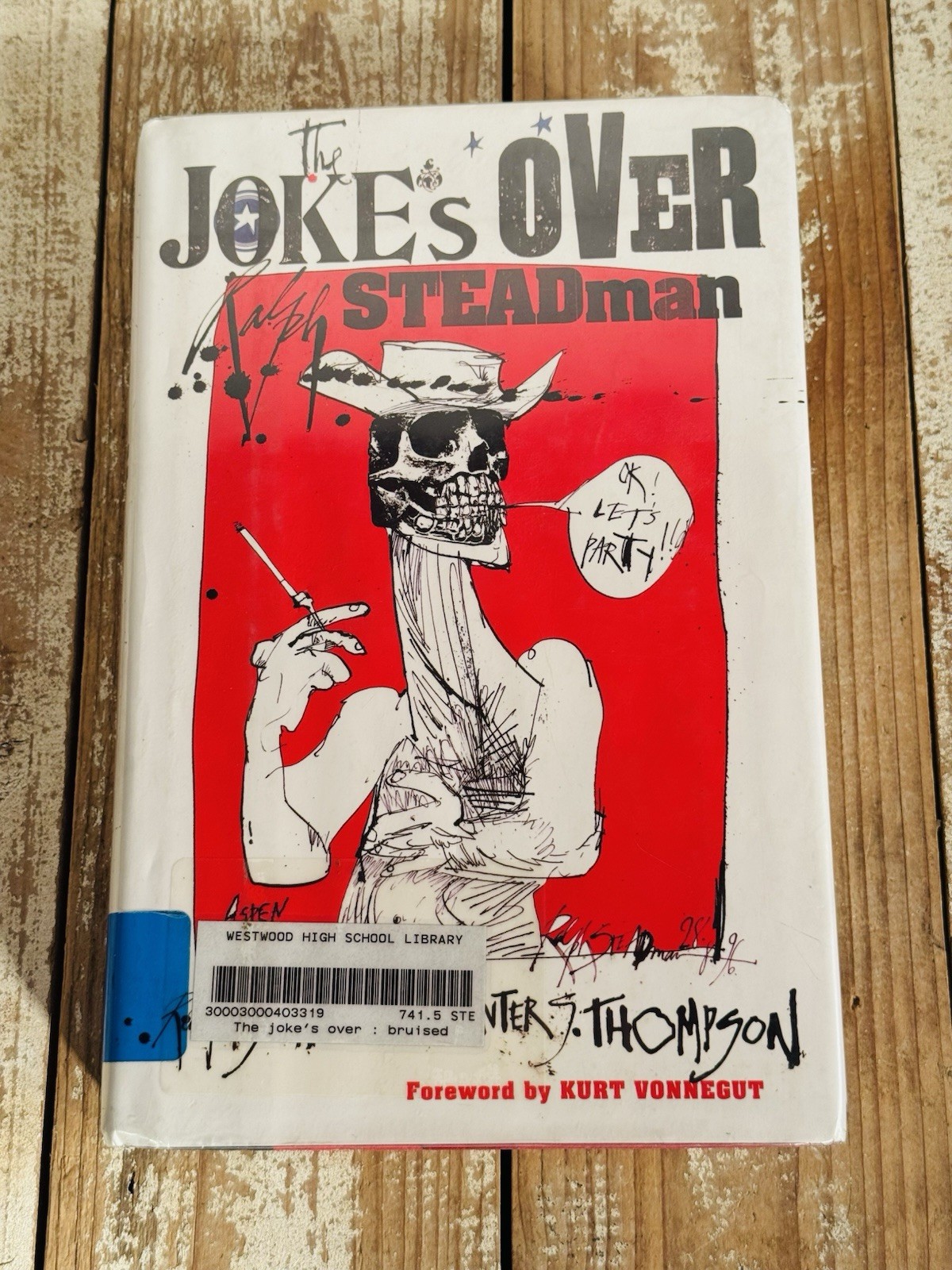 The Joke’s Over – Ralph Steadman on Hunter S. Thompson – 1st Edition, Hardcover