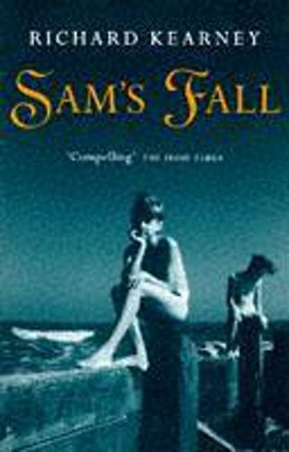Sam’s Fall By Richard Kearney. 9780340660829
