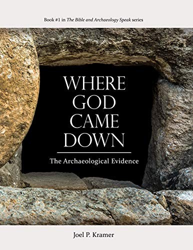 Where God Came Down – by Joel P. Kramer