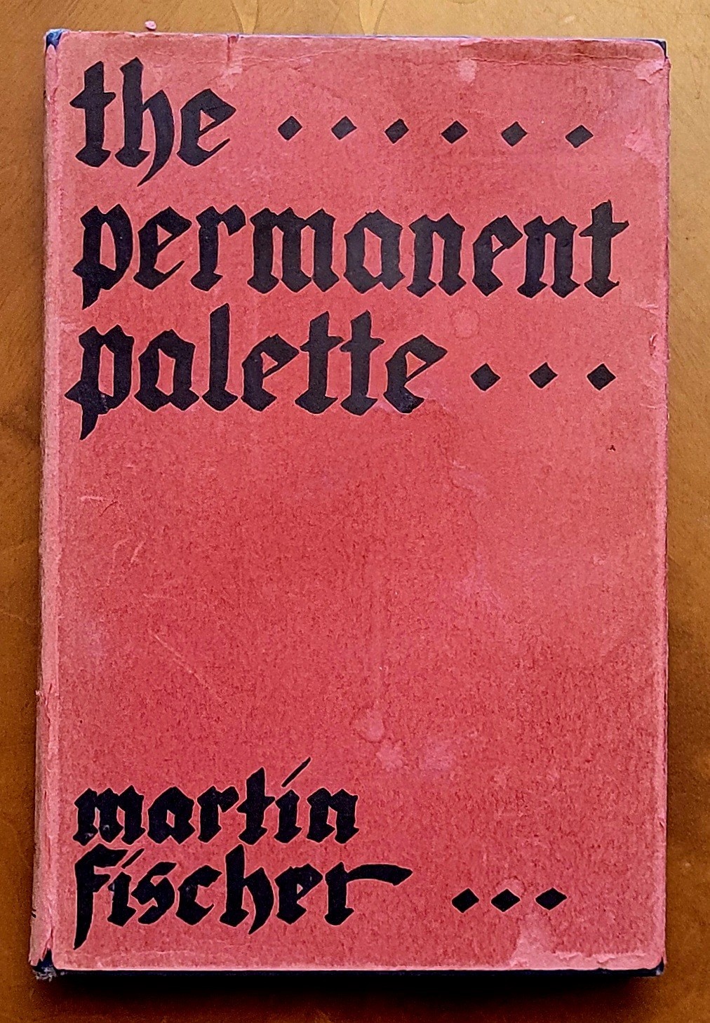 The Permanent Pallete by Martin Fischer, first edition – May 1930, 134 pages.