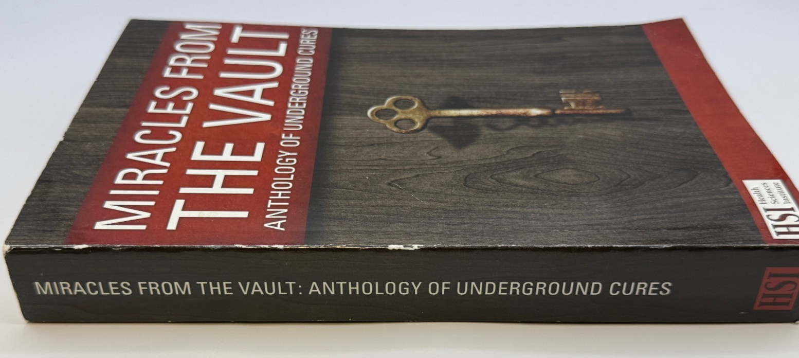 Miracles From the Vault Anthology of Underground Cures HSI PB Alternative Health