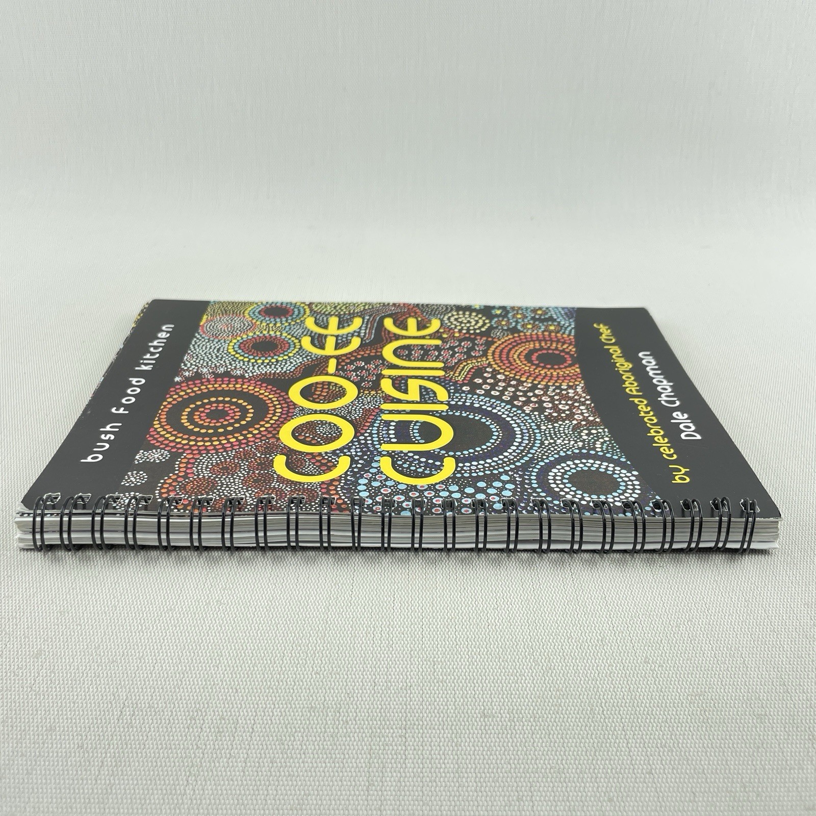 Coo-ee Cuisine Bush Food Kitchen by Aboriginal Chef Dale Chapman Cookbook