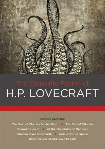 The Complete Fiction of H. P. Lovecraft by H. P. Lovecraft: New