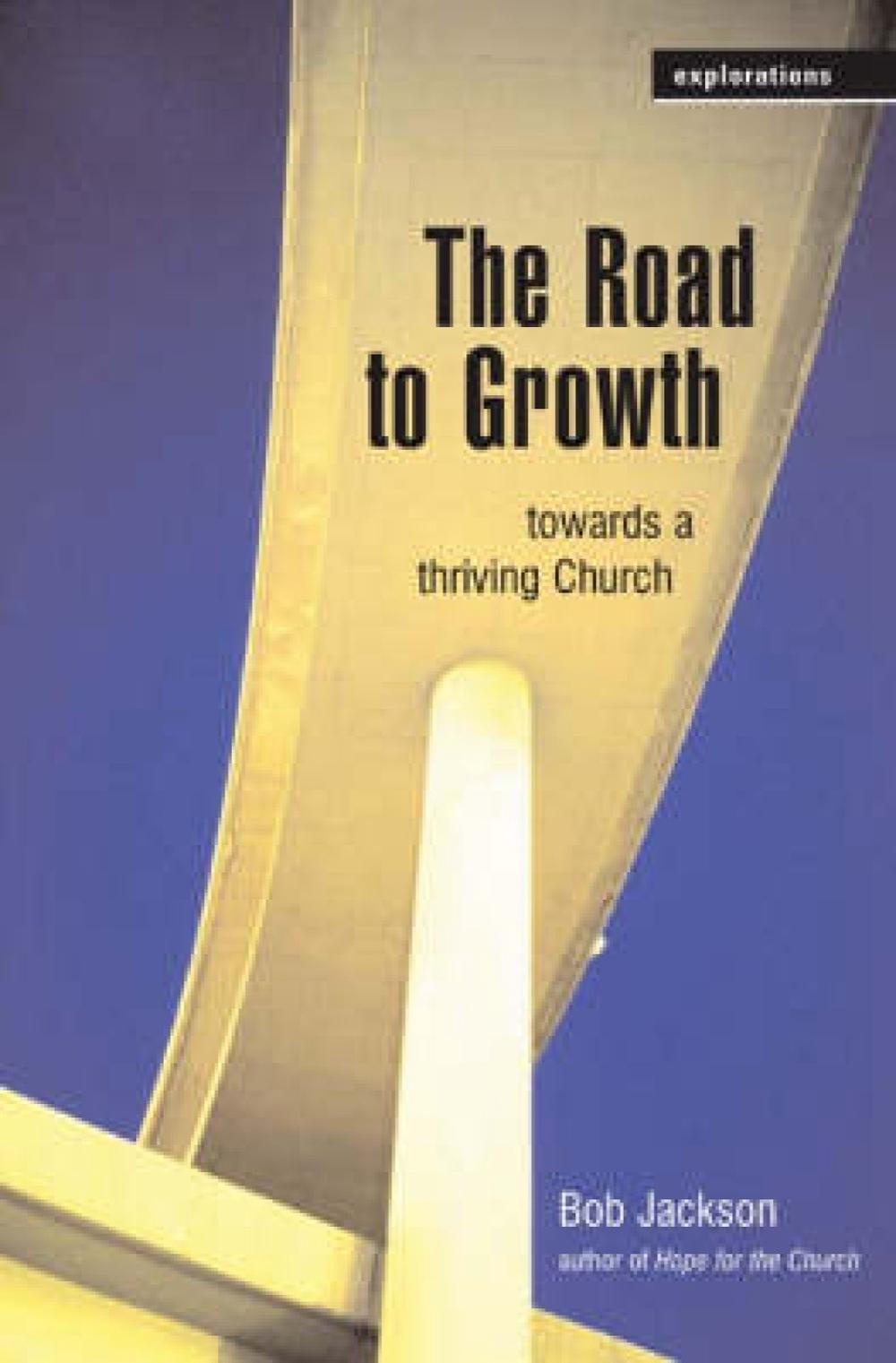 The Road to Growth: Towards a Thriving Church by Bob Jackson (English) Paperback