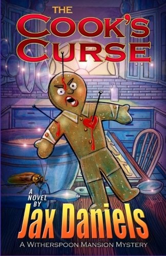 THE COOK’S CURSE (THE WITHERSPOON MANSION MYSTERIES) By Jax Daniels & Tim Neil