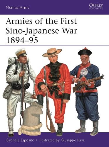 Gabriele Esposito Armies of the First Sino-Japanese War 1894–95 (Paperback)