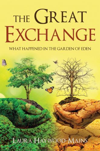 Great Exchange : What Happened in the Garden of Eden, Paperback by Haywood-ma…