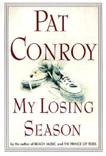 My Losing Season – Hardcover By Conroy, Pat – GOOD