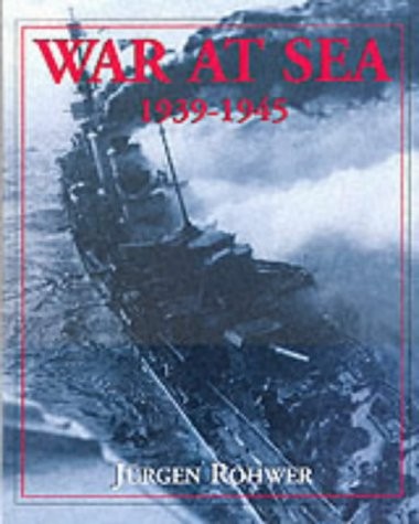 War at Sea 1939-1945 by Jurgen Rohwer (Hardcover) (2001) (New)