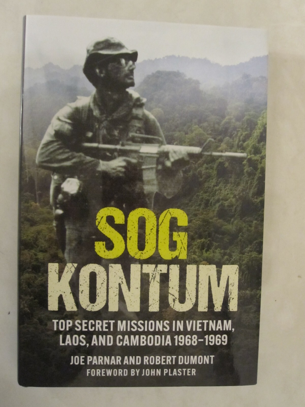 SOG Kontum: Top Secret Missions in Vietnam, Laos, and Cambodia, 1968–1969