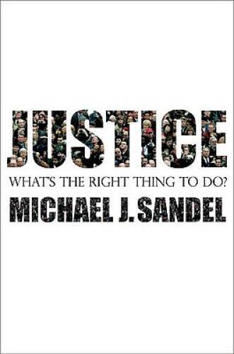 Justice: What’s the Right Thing to Do? – Hardcover – VERY GOOD