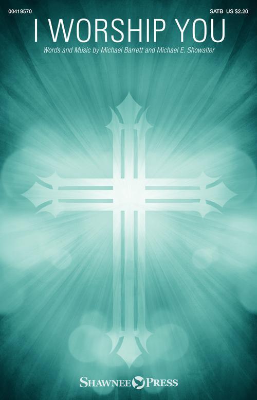 I Worship You SATB Michael Barrett
