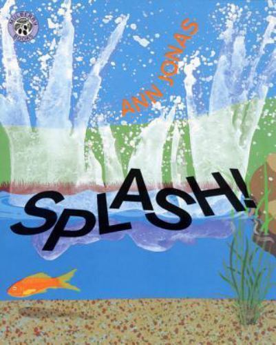 Splash!: A Humorous Picture Book About Pond- paperback, 9780688152840, Ann Jonas