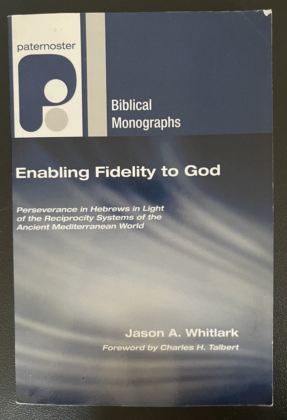 Enabling Fidelity to God; Jason A. Whitlark; 2008; PB; Wipf & Stock Publishers