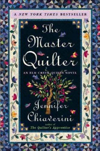 The Master Quilter (Elm Creek Quilts Series #6) – Paperback – GOOD