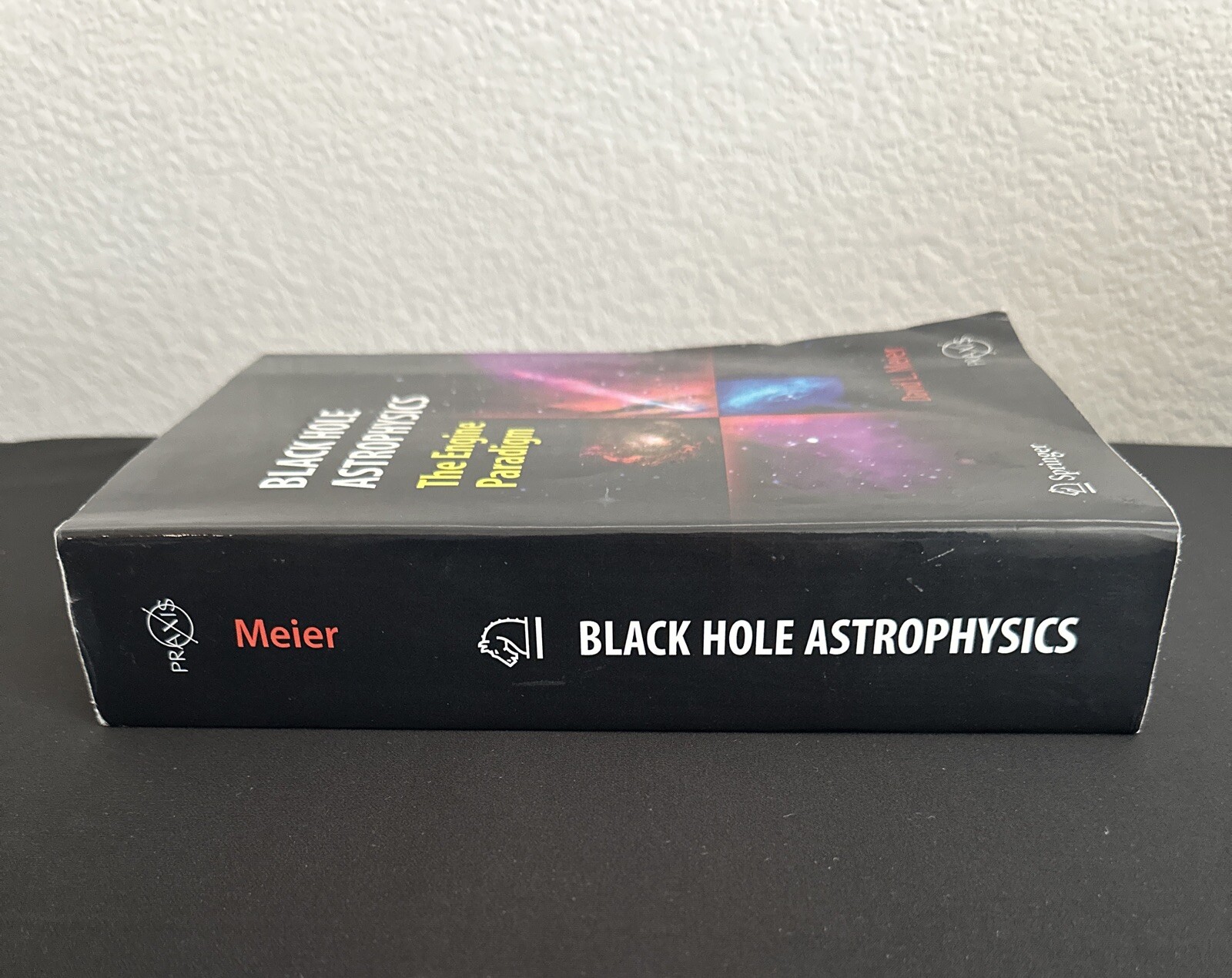 Black Hole Astrophysics The Engine Paradigm 2012 Meier Springer PB