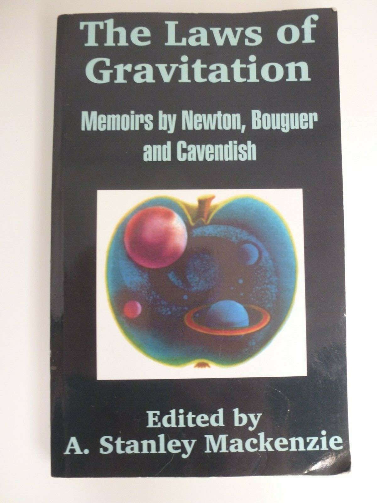 The Laws of Gravitation Memoirs by Newton Bouger & Cavendish – 2002 159 Pages