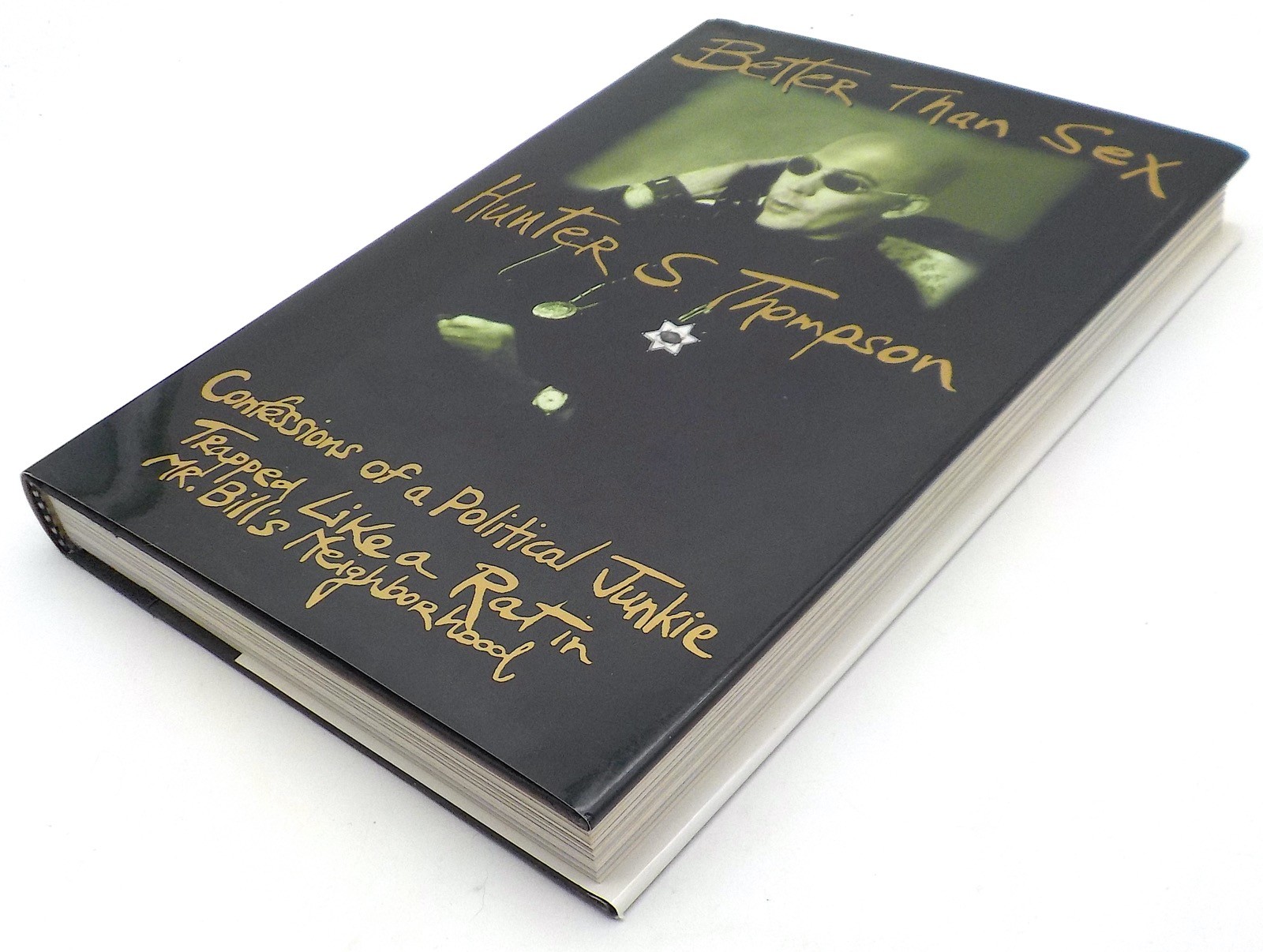 BETTER THAN SEX Hunter S Thompson HC 1st Edition