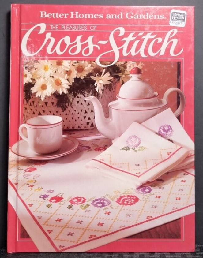 Pleasures of Cross‑Stitch BH&G HC Needlework Meredith Corp Illustrated Craft