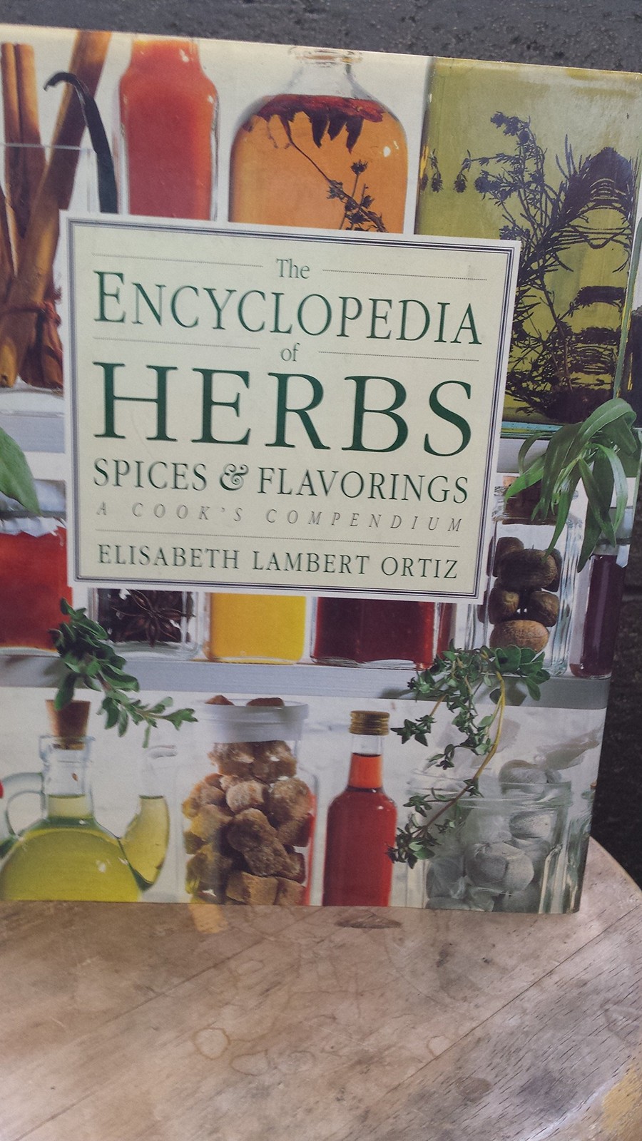 The Encyclopedia of Herbs, Spices, & Flavorings/a Cook’s Compendium