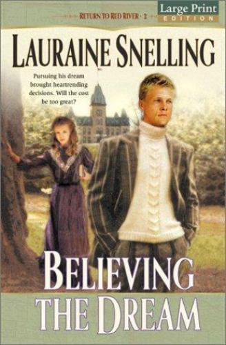 Believing the Dream by Snelling, Lauraine