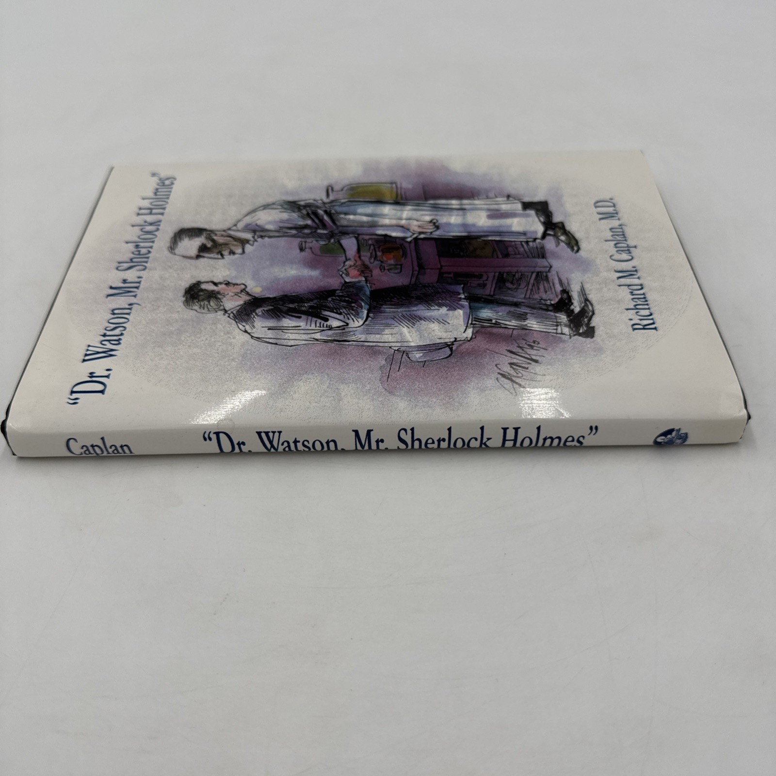 Dr. Watson Mr. Sherlock Holmes Richard M Caplan MD 2nd Ed HCDJ 2003