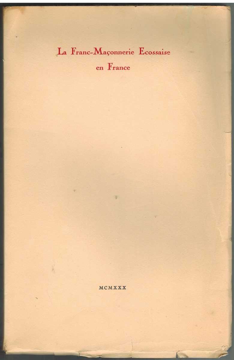Lantoine, Albert LA FRANC-MAÇONNERIE ECOSSAISE EN FRANCE SC 1930 Limited Signed