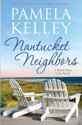 Nantucket Neighbors by Pamela M. Kelley