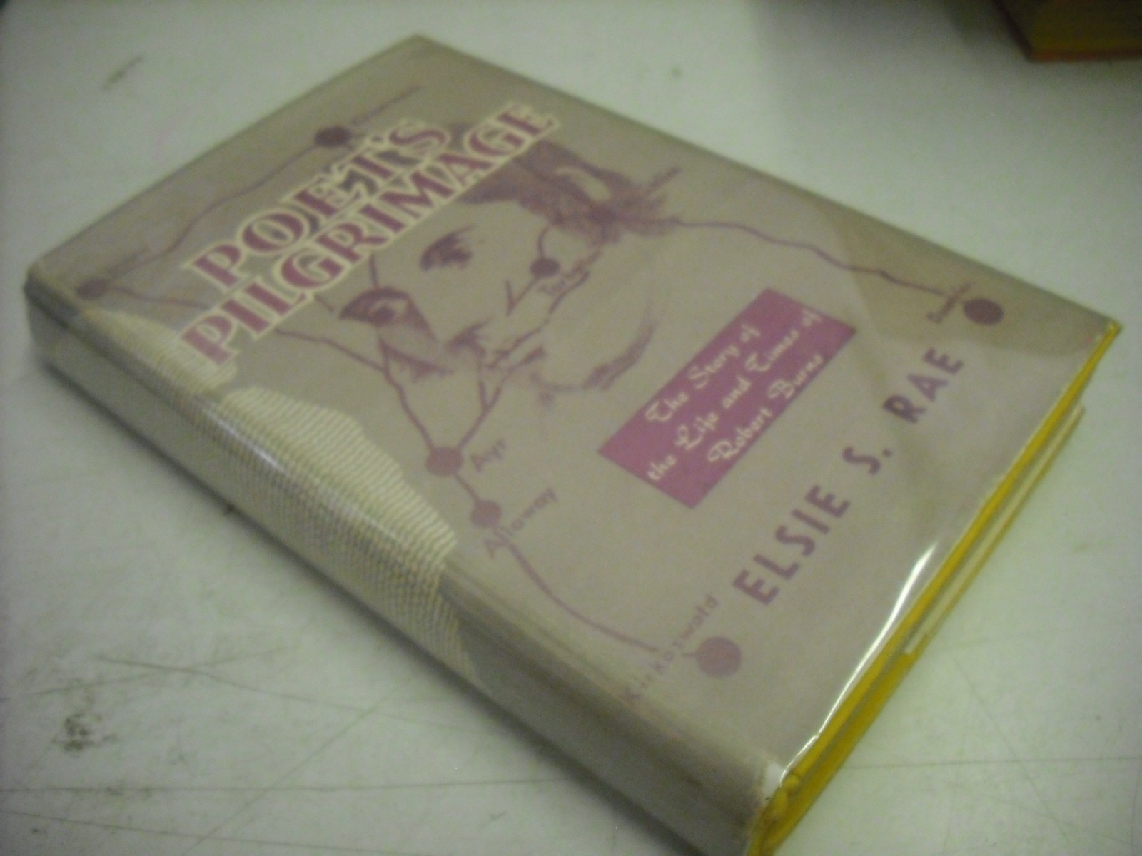 Poet’s Pilgrimage Life and Times of Robert Burns. Elsie Rae, 1960 hb/dj
