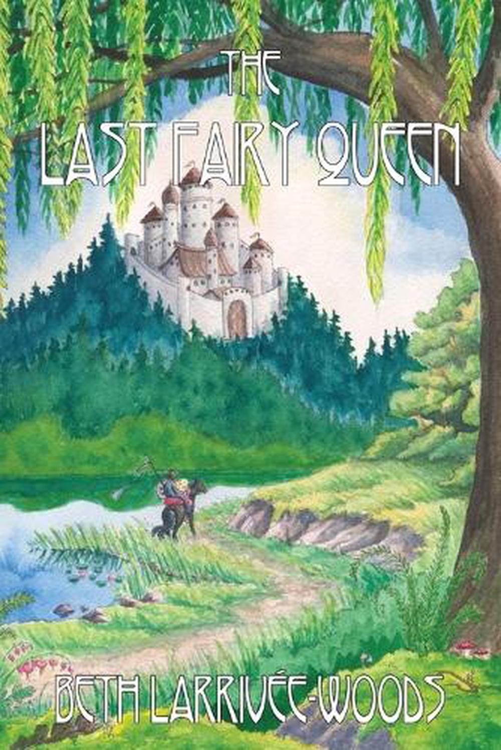 The Last Fairy Queen by Beth Larriv?e-Woods (English) Paperback Book