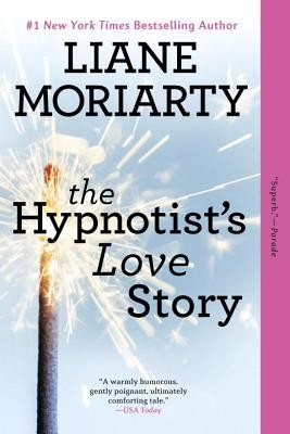 The Hypnotist’s Love Story: A Novel by Moriarty, Liane