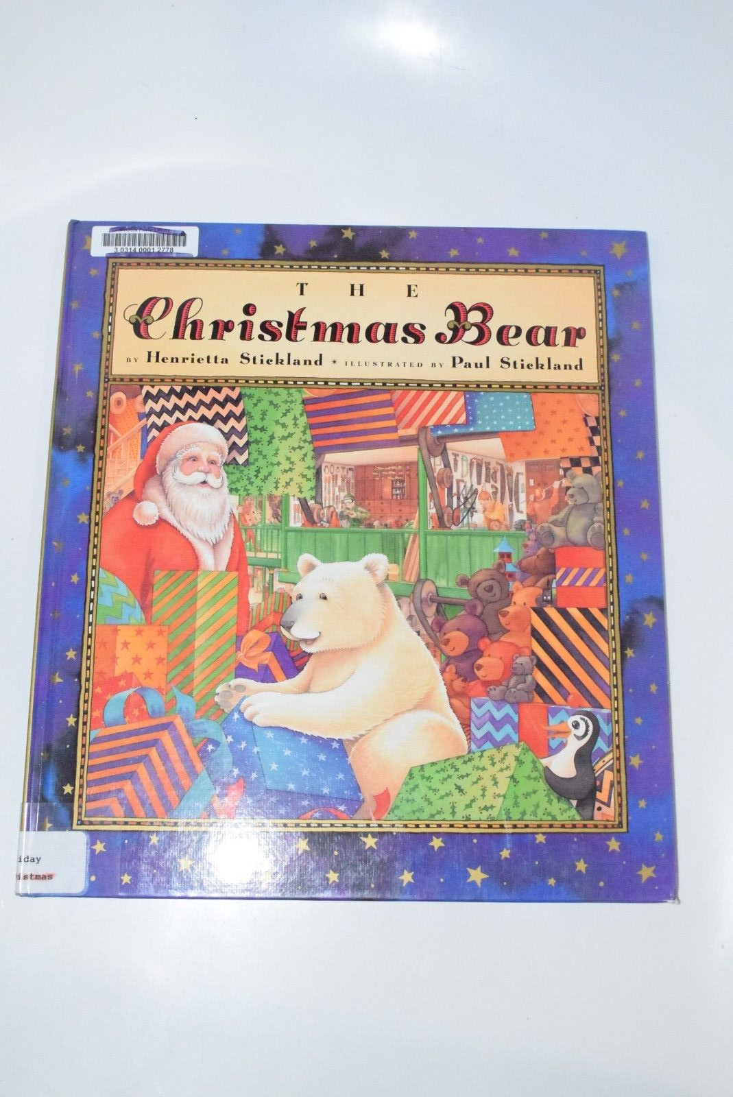 THE CHRISTMAS BEAR BY HENRIETTA STICKLAND. ILLUS. BY PAUL STICKLAND.