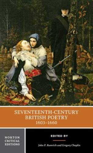 Seventeenth-Century British Poetry, 1603-1660 (Norton Critic – VERY GOOD