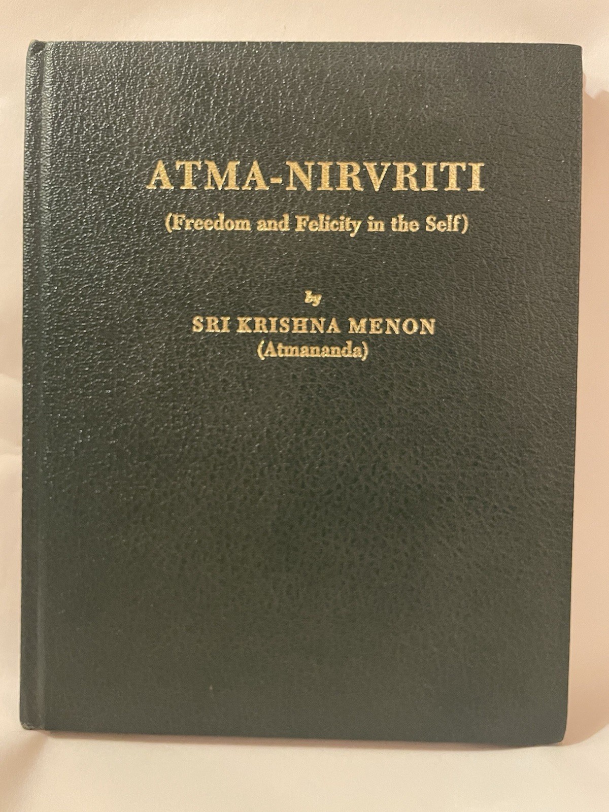 (2nd printing 1978 ltd. ed ,250) Atma-Nirvriti; Indian Hindu philosophy