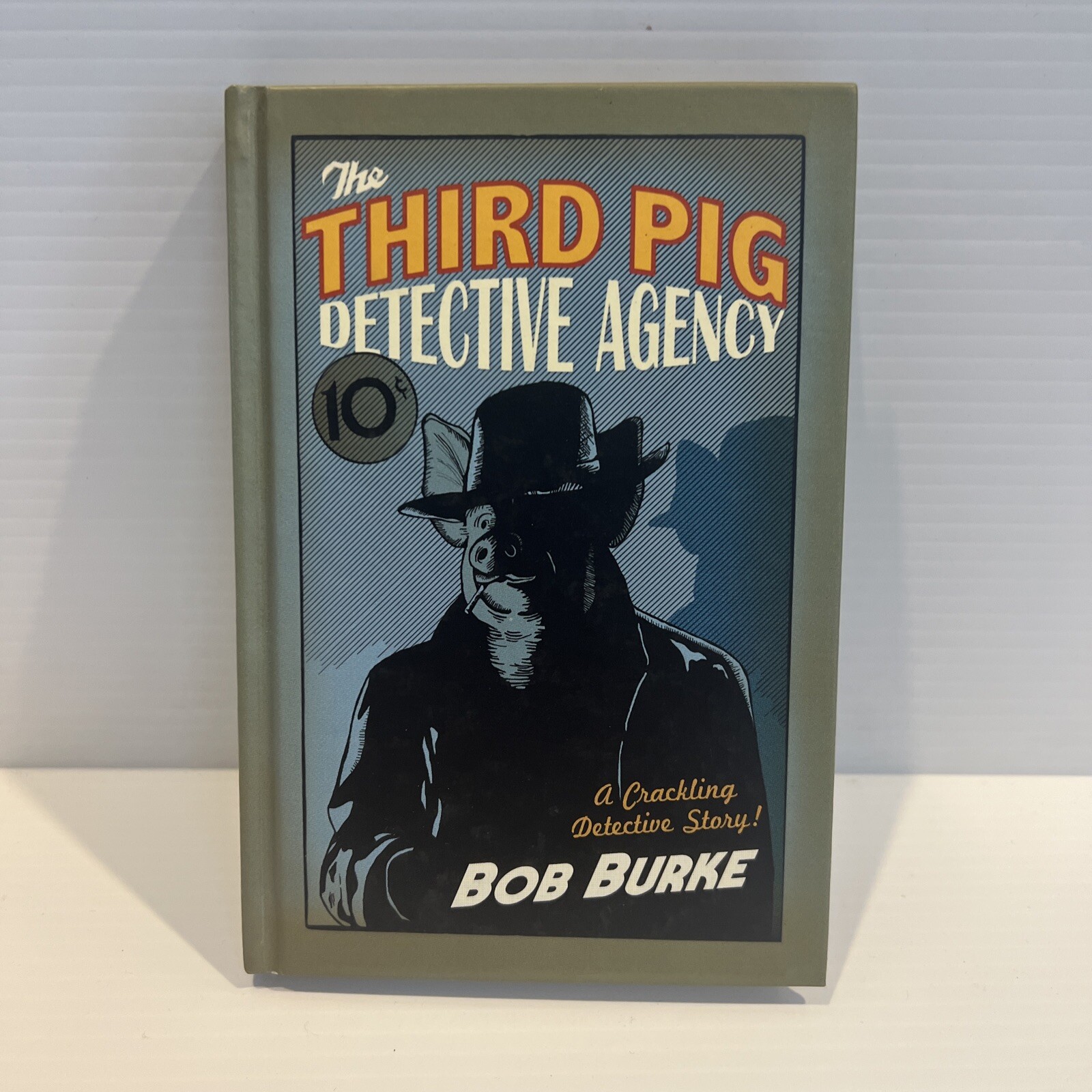 The Third Pig Detective Agency by Bob Burke Hardback and Dust Cover