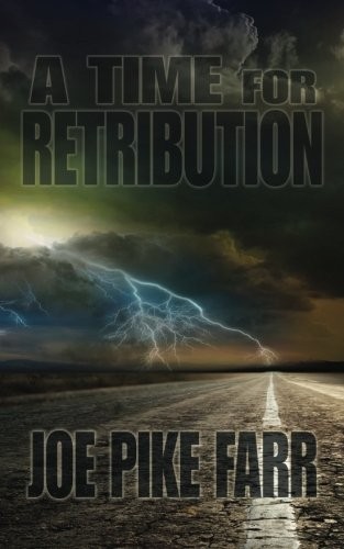 A TIME FOR RETRIBUTION By Joe Pike Farr & Tamara J Clarke **BRAND NEW**