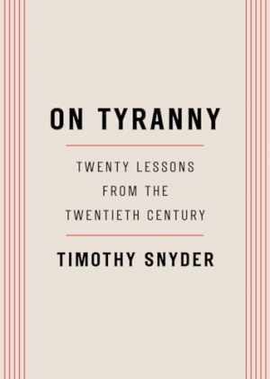 On Tyranny: Twenty Lessons from the – Paperback, by Snyder Timothy – Good