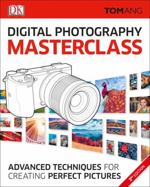 Digital Photography Masterclass : Advanced Photographic Technique
