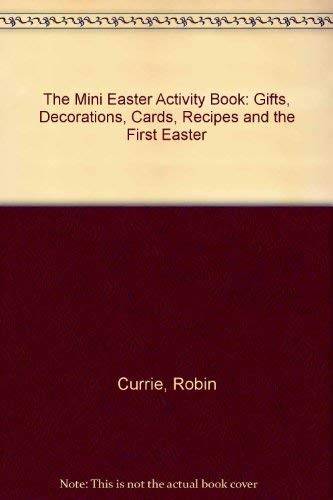 The Mini Easter Activity Book: Gifts, Decorations, Cards, Recipes and the Fi…