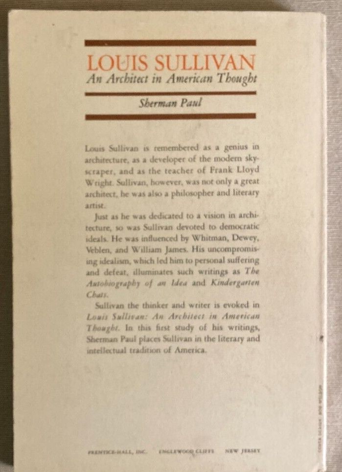 LLOUIS SULLIVAN: AN ARCHITECT IN AMERICAN THOUGH BY SHERMAN PAUL, 1962 SC.