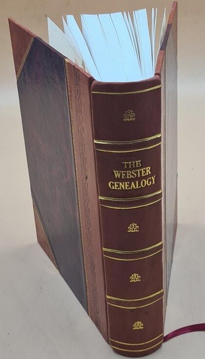 History And Genealogy Of The Gov. John Webster Family Of Connect [Leather Bound]