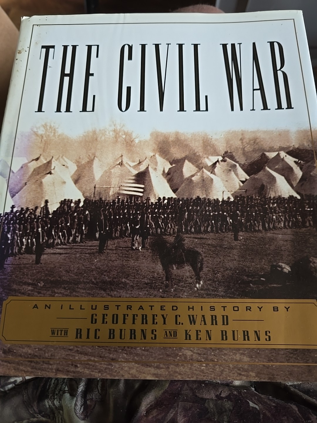 Civil War : An Illustrated History by Ric Burns, Ken Burns and Geoffrey C. Ward