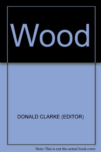 WOOD By DONALD CLARKE (EDITOR)