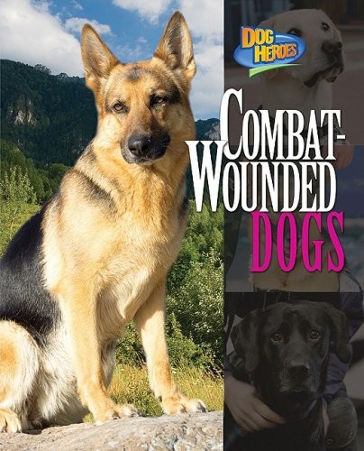 Combat-Wounded Dogs (Dog Heroes), Apte, Sunita